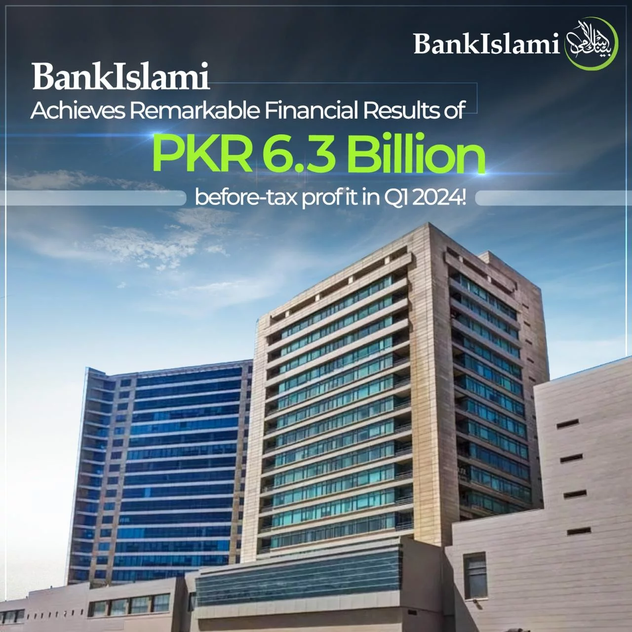BankIslami Achieves Remarkable Financial Results of PKR 6.3 Billion Before Tax Profit in Q1 2024