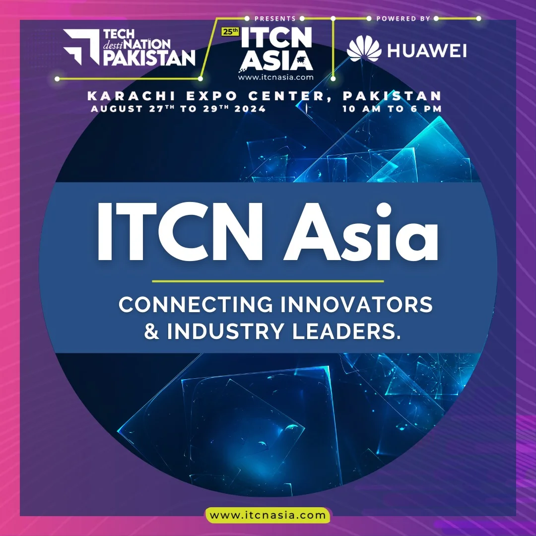 25th ITCN Asia to be held in Karachi on Aug 27-29