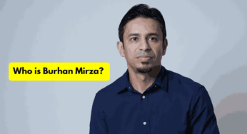 Who is Muhammad Burhan Mirza? His Net Worth? Everything you need to know about him 